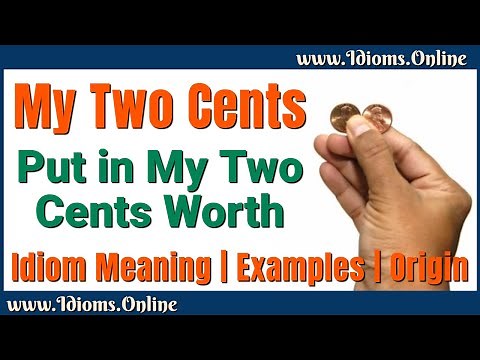 My Two Cents | Put in My Two Cents Worth Meaning | English Phrases & Idioms