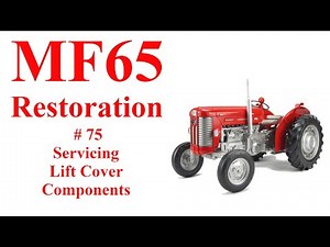 Massey Ferguson 65 # 75 Servicing Lift Cover Components