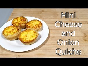 How to make Mini Cheese and Onion Quiche