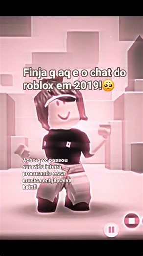 "finja q aq e o chat do roblox em 2019"!!🥺#roblox #nostalgia