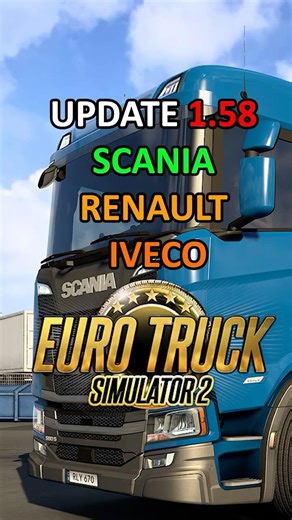 ETS2 Update 1.58 - Scania R&S, Renault Trucks T i Iveco S-Way Dostają duży refresh!