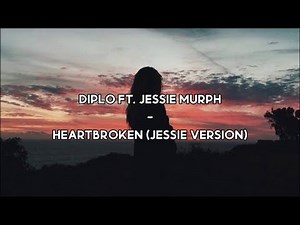 Diplo ft. Jessie Murph - Heartbroken (Jessie Version) (Lyrics)
