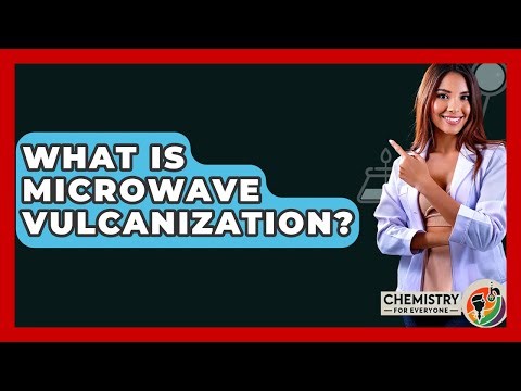 What Is Microwave Vulcanization? - Chemistry For Everyone