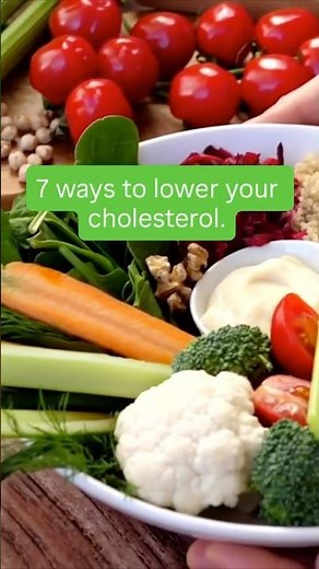 7 ways to lower cholesterol.