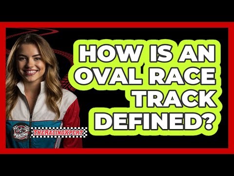 How Is An Oval Race Track Defined?