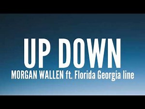 Morgan Wallen - Up Down (Lyrics) Ft. Florida Georgia Line