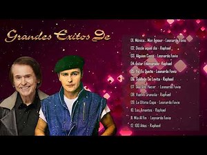 Leonardo Favio y Raphael Sus Mejores Éxitos - La Mejor Canción De Leonardo Favio y Raphael