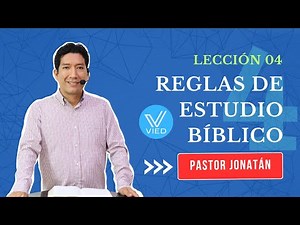LECCIÓN 04 | Reglas de Estudio Bíblico | Pastor Jonatán