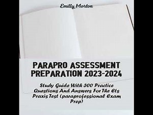 ParaPro Assessment Preparation 2023-2024: Study Guide with 300 Practice Questions and Answers for