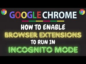 How to Enable Extensions to Run while in Incognito Mode on the Chrome browser: Step-by-Step PC Guide