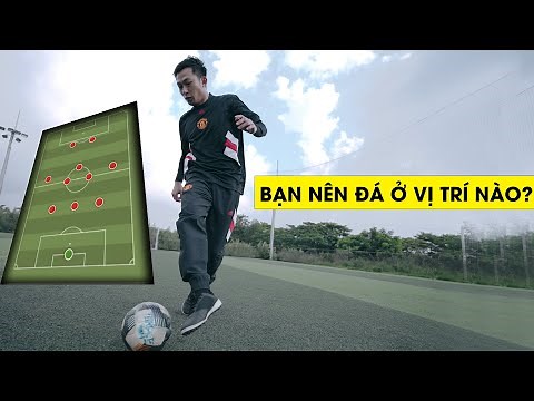 CÁCH LỰA CHỌN VỊ TRÍ ĐÁ BÓNG * bạn nên đá ở vị trí nào? | Tungage