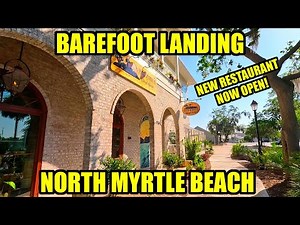 What's NEW at Barefoot Landing in North Myrtle Beach! NEW Restaurant NOW OPEN!