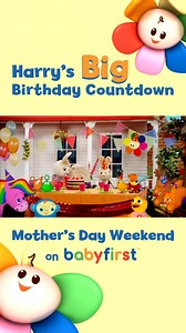 Don't forget to join us this Mother's Day weekend for Harry's Big Birthday Countdown! | BabyFirst