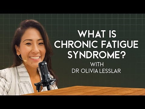 Understanding Chronic Fatigue Syndrome with Dr. Olivia Lesslar