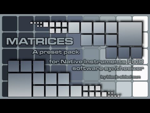 MATRICES: A preset pack for Native Instruments FM8 software synthesizer (Walkthrough)