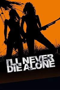 I'll Never Die Alone (2008) Full Movie | XXIKU