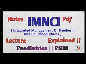 Integrated Management Of Neonatal And Childhood Illness (IMNCI) || PSM || Paediatrics