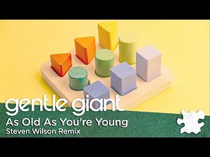 Gentle Giant "As Old as You're Young" (Remix by Steven Wilson)