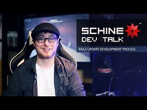 Schine Dev Talk - Rails Update Development Process