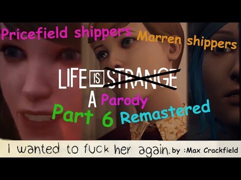 Life Is a Parody Part 6 - Life is Strange REMASTERED - Funny moments 4K