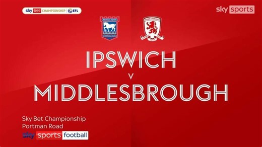 Ipswich Town 1-1 Middlesbrough: Tractor Boys go top of Championship despite draw