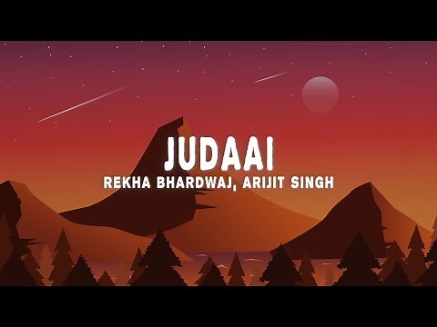 Sachin-Jigar - Judaai (Lyrics) ft. Rekha Bhardwaj, Arijit Singh