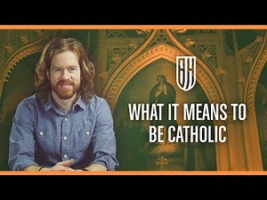 What it Means to be Catholic