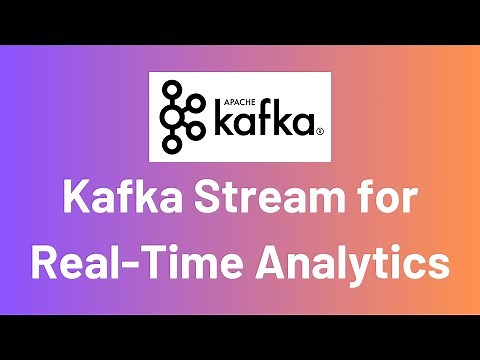 Implementing Kafka Stream for Real-Time Analytics