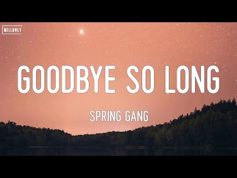 spring gang - Goodbye so Long (Lyrics)