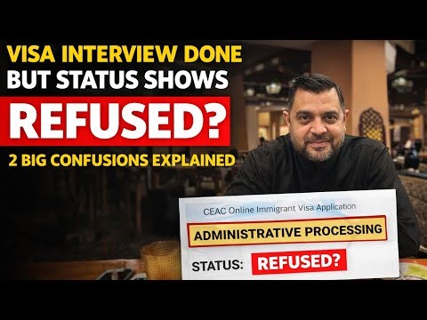 Visa Interview Done But Status Shows Refused? 2 Big Confusions Explained | Administrative Processing