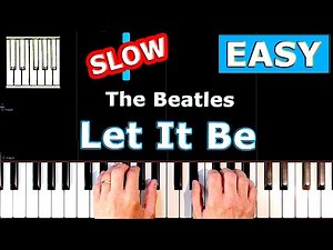 ✅ The Beatles - Let It Be - SLOW EASY Piano Tutorial