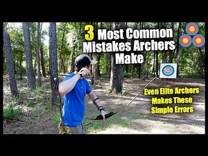 3 Common Mistakes Archers of All Levels Make and How to Fix Them