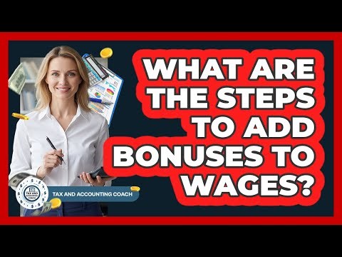 What Are The Steps To Add Bonuses To Wages?