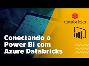 Conectando o PowerBi com Azure Databricks