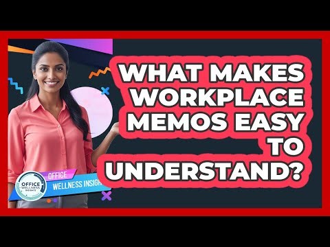 What Makes Workplace Memos Easy To Understand?