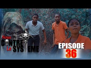 NOUS CONTRE LE SYSTEME PART 36☠️ FEUILLETON 2025