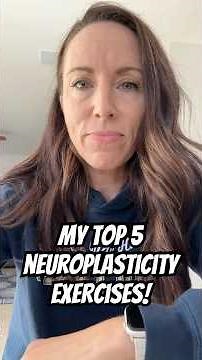 My TOP FIVE Neuroplasticity Exercises!