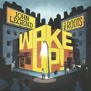 John Legend / The Roots - Wake Up!