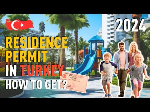 Types of Residence Permits in Turkey. How to Get a Residence Permit in Turkey in 2024?