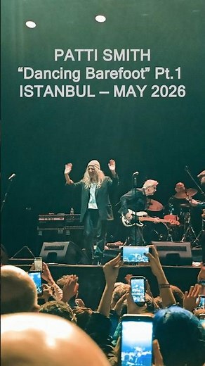 Patti Smith Istanbul 2026: "Dancing Barefoot" LIVE — Pt. 1 (Concert Opening)