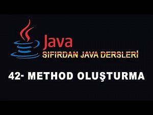 42- Java Dersleri - Method Olusturma ve Kuralları
