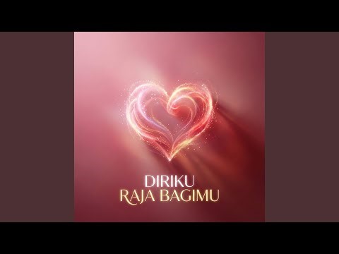 Diriku Raja Bagimu