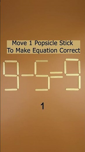 Move 1 Popsicle Stick To Make Equation Correct