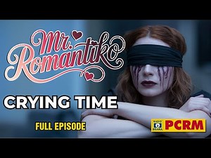 Mr. Romantiko | Crying Time (Full Episode) | Tagalog Love Stories 2025 | Pinoy Classic Romance