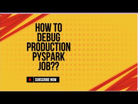 How To Debug Production Pyspark Job??