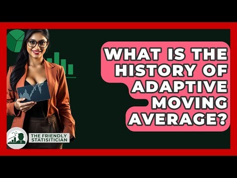 What Is The History Of Adaptive Moving Average? - The Friendly Statistician