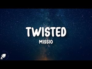 Missio - Twisted (Lyrics)