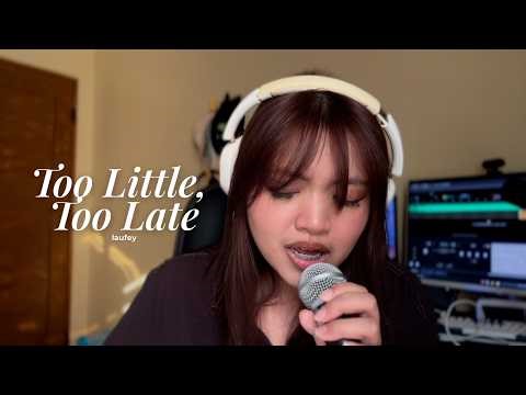 too little, too late - laufey (cover)