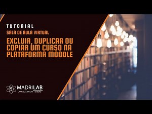 Excluir, duplicar ou copiar um curso na Plataforma Moodle
