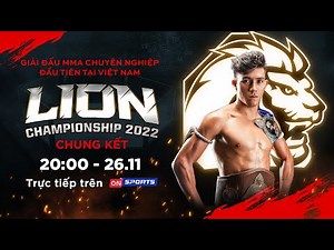 🔴Trực tiếp chung kết MMA Lion Championship 2022